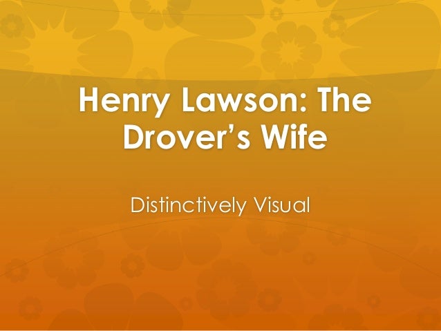 the drovers wife essay distinctively visual the drovers wife essay distinctively visual